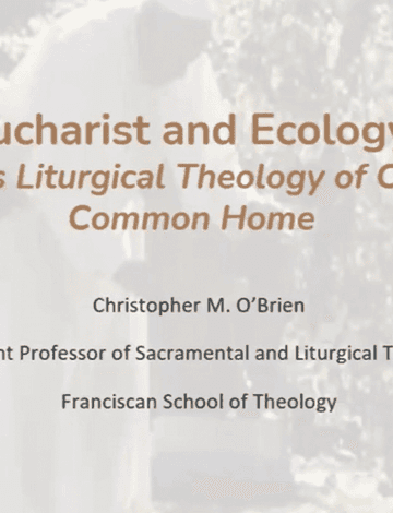 Eucharist and Ecology: Pope Francis' Liturgical Theology of Caring for Our Common Home