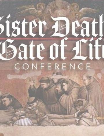 Sister Death - Gate of Life Conference at Franciscan University