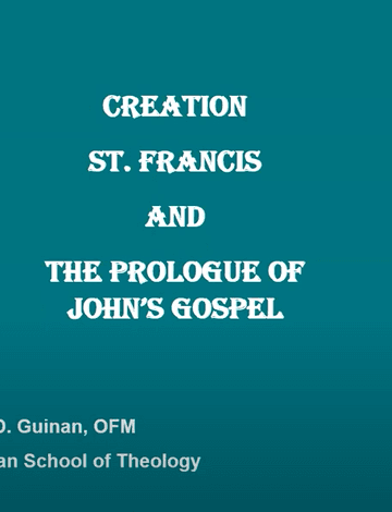 The Prologue of John's Gospel, Creation, and St. Francis